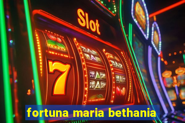 fortuna maria bethania